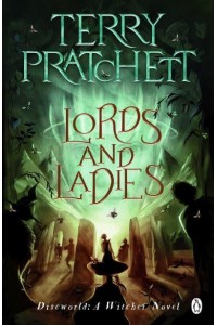 Lords and Ladies - The Discworld Novels