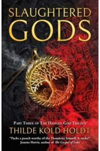 Slaughtered Gods - The Hanged God Trilogy