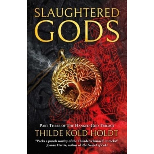 Slaughtered Gods - The Hanged God Trilogy