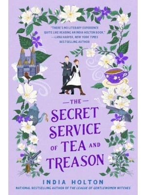 The Secret Service of Tea and Treason Dangerous Damsels Series Book 3