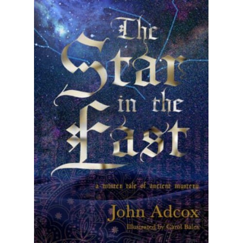The Star in the East A Winter Tale of Ancient Mystery
