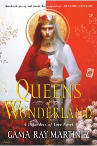 Queens of Wonderland A Novel - Defenders of Lore