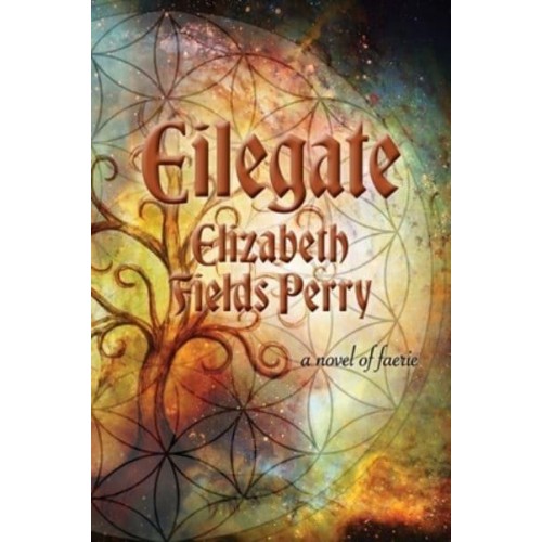Eilegate A Novel of Faerie