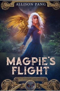 Magpie's Flight - IronHeart Chronicles