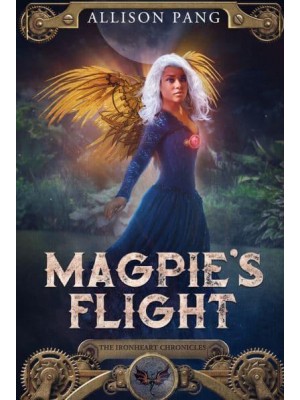 Magpie's Flight - IronHeart Chronicles