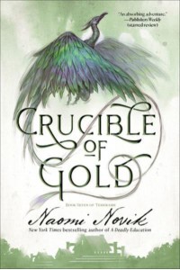 Crucible of Gold Book Seven of Temeraire - Temeraire
