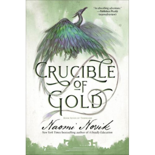 Crucible of Gold Book Seven of Temeraire - Temeraire
