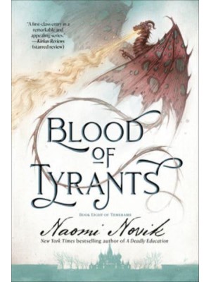 Blood of Tyrants Book Eight of Temeraire - Temeraire