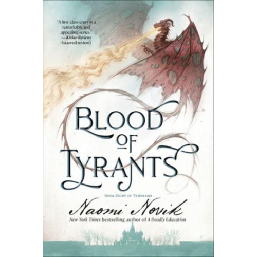 Blood of Tyrants Book Eight of Temeraire - Temeraire