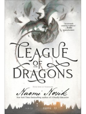 League of Dragons Book Nine of Temeraire - Temeraire