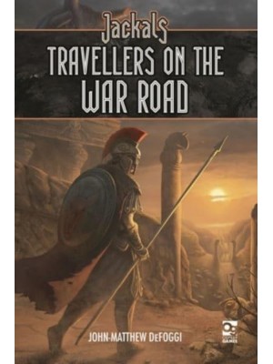 Jackals Travellers on the War Road - Osprey Roleplaying