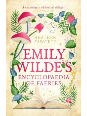 Emily Wilde's Encyclopaedia of Faeries - Emily Wilde