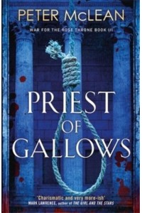 Priest of Gallows - War for the Rose Throne