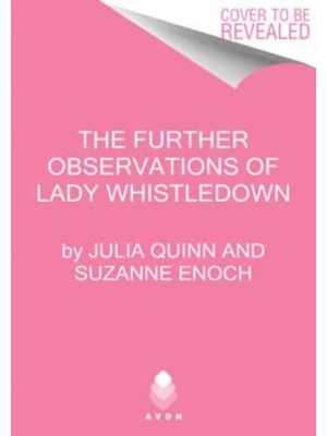 The Further Observations of Lady Whistledown