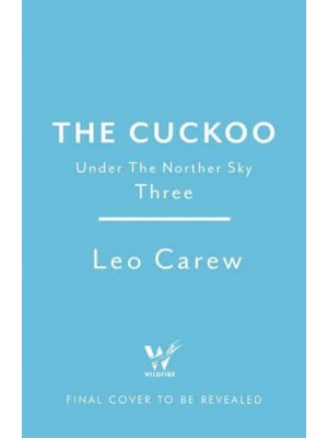 The Cuckoo (The UNDER THE NORTHERN SKY Series, Book 3) - Under the Northern Sky