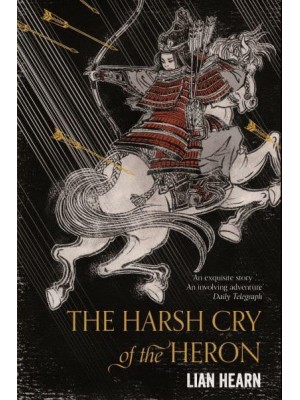The Harsh Cry of the Heron - Tales of the Otori