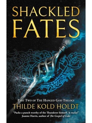 Shackled Fates - The Hanged God Trilogy