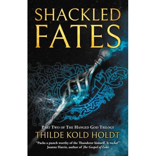 Shackled Fates - The Hanged God Trilogy