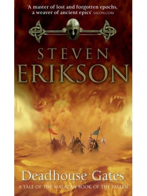 Deadhouse Gates A Tale of the Malazan Book of the Fallen - The Malazan Book Of The Fallen