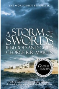 A Storm of Swords. II Blood and Gold - A Song of Ice and Fire