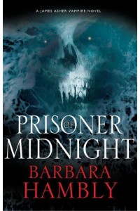 Prisoner of Midnight - The James Asher Vampire Novels