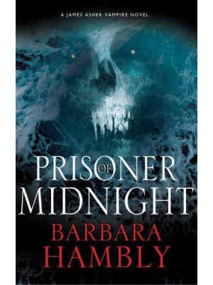 Prisoner of Midnight - The James Asher Vampire Novels