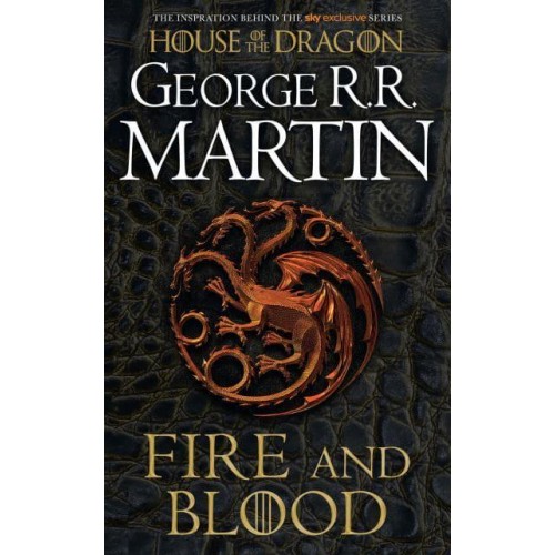 Fire and Blood The Inspiration for HBO's House of the Dragon - A Song of Ice and Fire