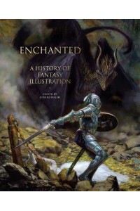 Enchanted A History of Fantasy Illustration - Abbeville Press