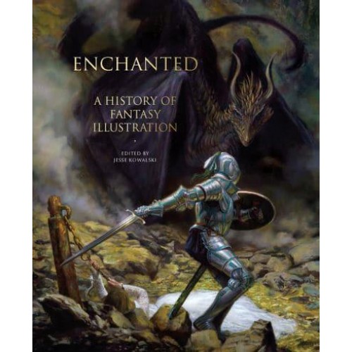 Enchanted A History of Fantasy Illustration - Abbeville Press
