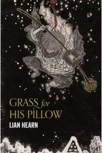 Grass for His Pillow - Tales of the Otori