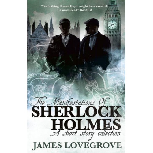 The Manifestations of Sherlock Holmes A Short Story Collection