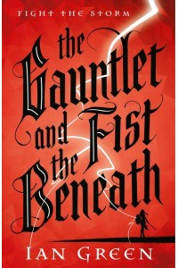 The Gauntlet and the Fist Beneath - The Rotstorm
