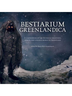 Bestiarium Greenlandica A Compendium of the Mythical Creatures, Spirits, and Strange Beings of Greenland - Wool of Bat