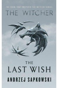 The Last Wish Introducing the Witcher - The Witcher