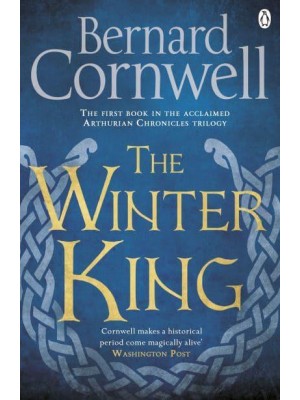 The Winter King A Novel of Arthur - The Warlord Chronicles