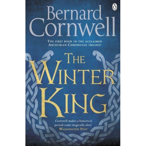 The Winter King A Novel of Arthur - The Warlord Chronicles