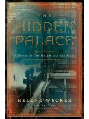 The Hidden Palace - A Novel of the Golem and the Jinni