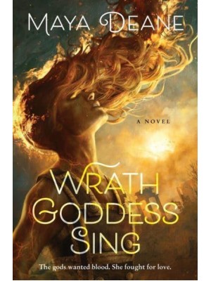 Wrath Goddess Sing A Novel