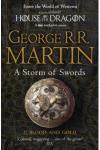 A Storm of Swords. Part Two Blood and Gold - Book Three of A Song of Ice and Fire