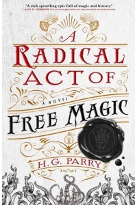 A Radical Act of Free Magic - The Shadow Histories