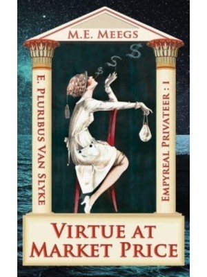 Virtue at Market Price A Saucy Tale of Airborne Pirates and Sins Personified - Empyreal Privateer