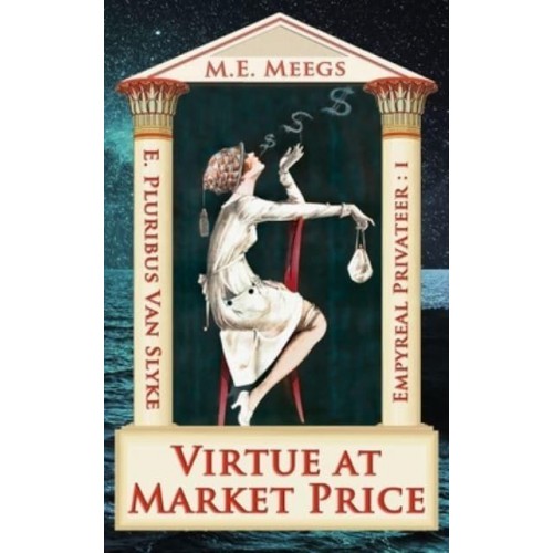 Virtue at Market Price A Saucy Tale of Airborne Pirates and Sins Personified - Empyreal Privateer