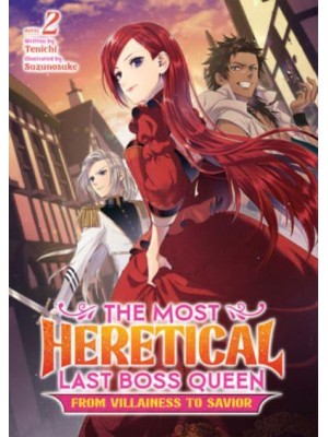 The Most Heretical Last Boss Queen 2 From Villainess to Savior - The Most Heretical Last Boss Queen: From Villainess to Savior (Light Novel)