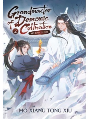Grandmaster of Demonic Cultivation 2 Mo Dao Zu Shi - Grandmaster of Demonic Cultivation: Mo Dao Zu Shi (Novel)