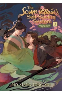 The Scum Villain's Self-Saving System Vol. 2 Ren Zha Fanpai Zijiu Xitong - The Scum Villain's Self-Saving System: Ren Zha Fanpai Zijiu Xitong (Novel)