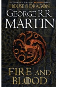 Fire & Blood - A Song of Ice and Fire