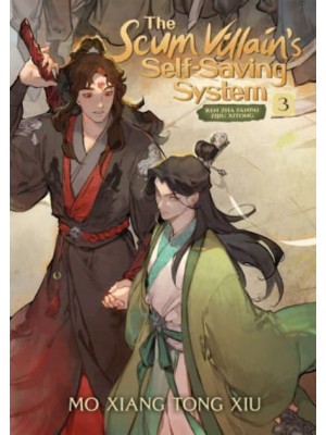 The Scum Villain's Self-Saving System Vol. 3 Ren Zha Fanpai Zijiu Xitong - The Scum Villain's Self-Saving System: Ren Zha Fanpai Zijiu Xitong (Novel)