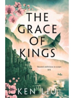 The Grace of Kings - The Dandelion Dynasty
