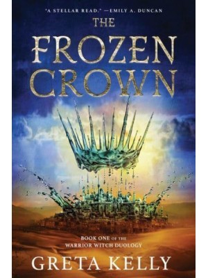The Frozen Crown A Novel - Warrior Witch Duology