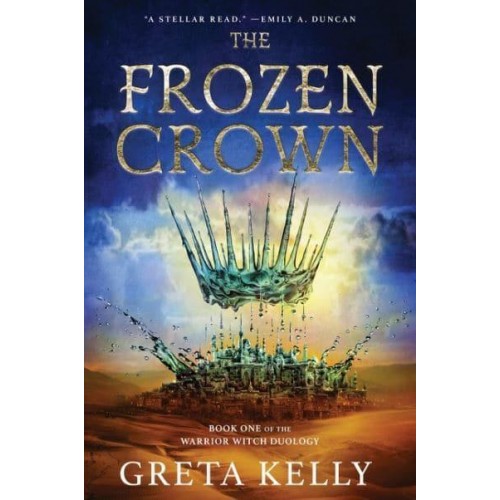 The Frozen Crown A Novel - Warrior Witch Duology